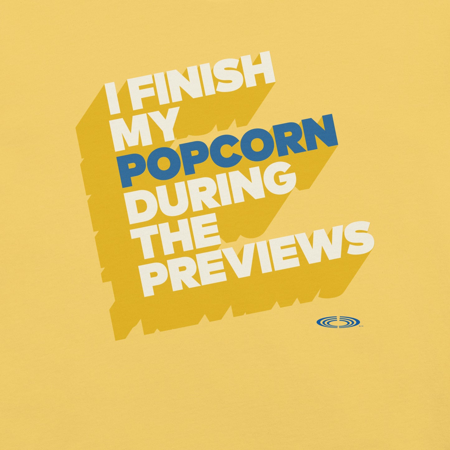 Cineplex T-Shirt I Finish My Popcorn During Previews