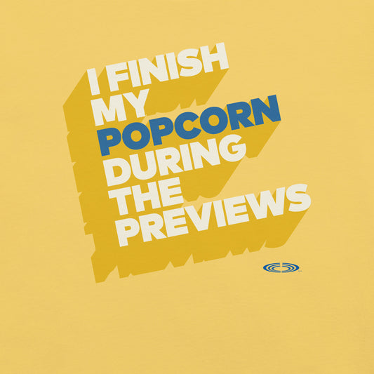 Cineplex T-Shirt I Finish My Popcorn During Previews